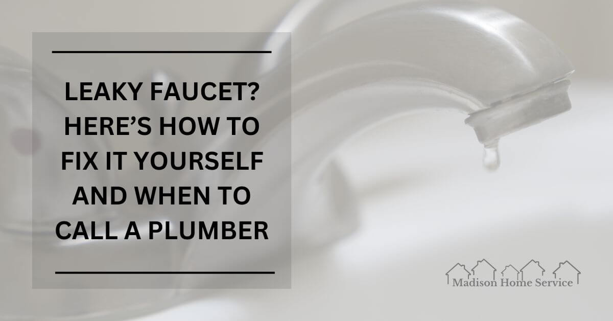 Leaky Faucet? Here’s How To Fix It Yourself And When To Call A Plumber