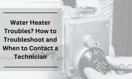 Water Heater Troubles? How to Troubleshoot and When to Contact a Technician